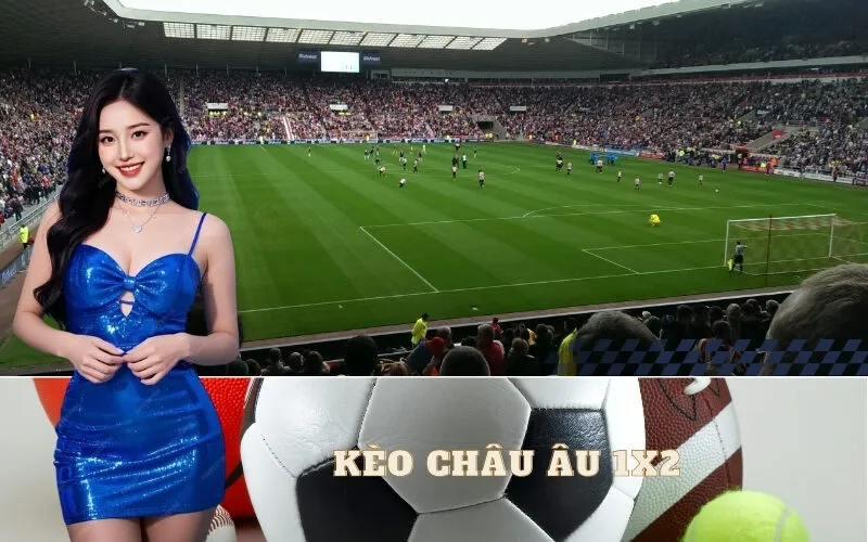 Kèo Châu Âu 1X2
